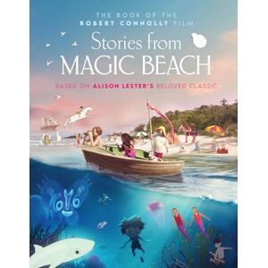 Lester, Alison Stories from Magic Beach: The Book of the Robert Connolly Film Lester, Alison Stories from Magic Beach: The Book of the Robert Connolly Film