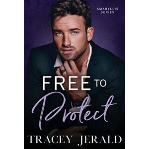Jerald, Tracey Free to Protect: 6 (Amaryllis Series) Jerald, Tracey Free to Protect: 6 (Amaryllis Series)