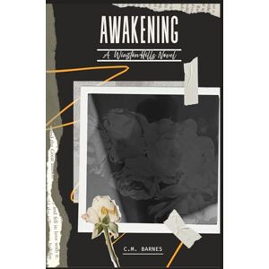Barnes, C.M. AWAKENING: A Winston Hills Novel: 2 Barnes, C.M. AWAKENING: A Winston Hills Novel: 2