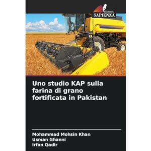 Mohsin Khan, Mohammad Uno studio KAP sulla farina di grano fortificata in Pakistan Mohsin Khan, Mohammad Uno studio KAP sulla farina di grano fortificata in Pakistan