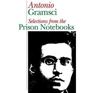 Gramsci, Antonio Prison notebooks: Selections Gramsci, Antonio Prison notebooks: Selections