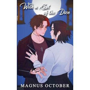 October, Magnus With a Cast of the Dice October, Magnus With a Cast of the Dice