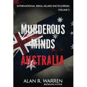 Warren, Alan R. Murderous Minds Australia (International Serial Killers Encyclopedia) Warren, Alan R. Murderous Minds Australia (International Serial Killers Encyclopedia)