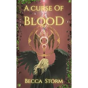 Storm, Becca A Curse of Blood: (Book 2) Dark Fae Fantasy based on Scottish and Celtic Mythology: Book 2 of the Blood and Power Series Storm, Becca A Curse of Blood: (Book 2) Dark Fae Fantasy based on Scottish and Celtic Mythology: Book 2 of the Blood and Power Series