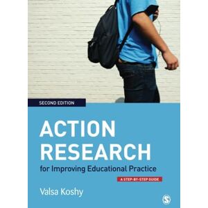 Koshy, Valsa Action Research for Improving Educational Practice: A Step-By-Step Guide Koshy, Valsa Action Research for Improving Educational Practice: A Step-By-Step Guide