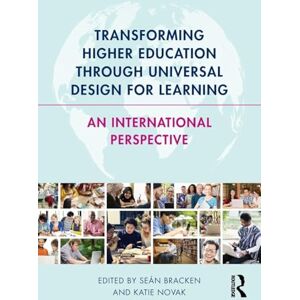 Transforming Higher Education Through Universal Design for Learning: An International Perspective Transforming Higher Education Through Universal Design for Learning: An International Perspective