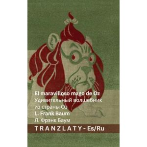 Baumatic El maravilloso mago de Oz / Удивительный волшебник из страны Оз: Tranzlaty Español Русский Baumatic El maravilloso mago de Oz / Удивительный волшебник из страны Оз: Tranzlaty Español Русский