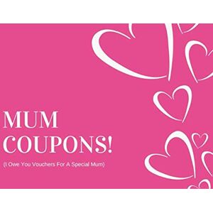 Press, RealLove Mum Coupons (I Owe You Vouchers For A Special Mum): Unique Mothers Day Gift From Daughter or Son (30 Prompted Treat Tokens With Blanks Included Too) Press, RealLove Mum Coupons (I Owe You Vouchers For A Special Mum): Unique Mothers Day Gift From Daughter or Son (30 Prompted Treat Tokens With Blanks Included Too)