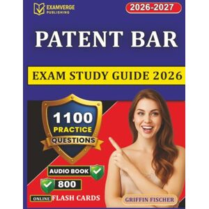 Griffin Patent Bar Exam Study Guide 2026: 1100 Exam-Style Questions with Full Rationales Covering All Exam Domains Griffin Patent Bar Exam Study Guide 2026: 1100 Exam-Style Questions with Full Rationales Covering All Exam Domains