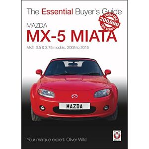 Wild, Oliver Mazda MX-5 Miata: Mk3, 3.5 & 3.75 models, 2005-2015 (Essential Buyer's Guide) Wild, Oliver Mazda MX-5 Miata: Mk3, 3.5 & 3.75 models, 2005-2015 (Essential Buyer's Guide)