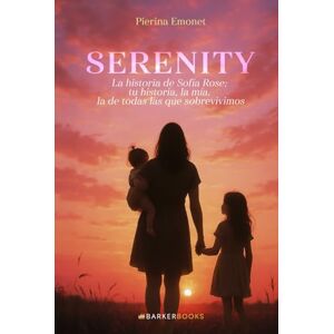 Emonet, Pierina Serenity: La historia de Sofía Rose; tu historia, la mía, la de todas las que sobrevivimos Emonet, Pierina Serenity: La historia de Sofía Rose; tu historia, la mía, la de todas las que sobrevivimos