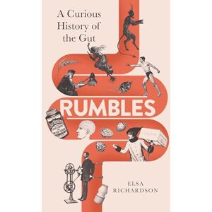 Elsa Rumbles: A Curious History of the Gut Elsa Rumbles: A Curious History of the Gut