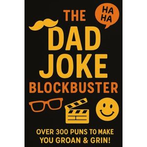 Publishing, SLH Publishing SLH The Dad Joke Blockbuster: Over 300 Puns to Make You Groan & Grin. Publishing, SLH Publishing SLH The Dad Joke Blockbuster: Over 300 Puns to Make You Groan & Grin.