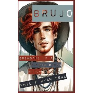 Deal, Philip Ryan Brujo: Grimoire of a Puerto Rican Witch (Essential Brujo Ryan Guidebook Series) Deal, Philip Ryan Brujo: Grimoire of a Puerto Rican Witch (Essential Brujo Ryan Guidebook Series)