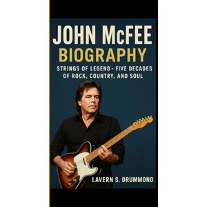 S. Drummond, Lavern John McFee Biography: Strings of legend Five decades of rock, country, and soul S. Drummond, Lavern John McFee Biography: Strings of legend Five decades of rock, country, and soul
