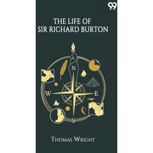 Wright, Thomas The Life Of Sir Richard Burton Wright, Thomas The Life Of Sir Richard Burton
