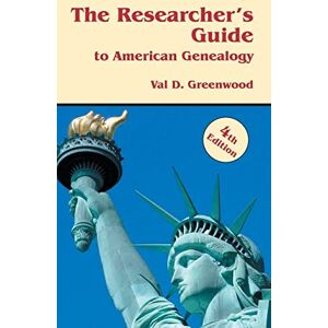 Greenwood, Val D Researcher's Guide to American Genealogy. 4th Edition Greenwood, Val D Researcher's Guide to American Genealogy. 4th Edition