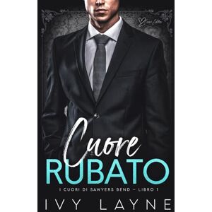 Layne, Ivy Cuore rubato: Una storia d'amore miliardaria (I cuori di Sawyers Bend) Layne, Ivy Cuore rubato: Una storia d'amore miliardaria (I cuori di Sawyers Bend)