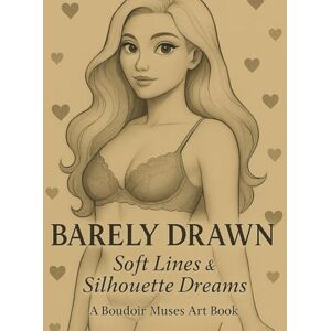 Amour, Cherry Barely Drawn: Soft Lines & Silhouette Dreams – A Boudoir Muses Art Book (Cherry’s Boudoir Presents: Cherry Bomb Fashion) Amour, Cherry Barely Drawn: Soft Lines & Silhouette Dreams – A Boudoir Muses Art Book (Cherry’s Boudoir Presents: Cherry Bomb Fashion)