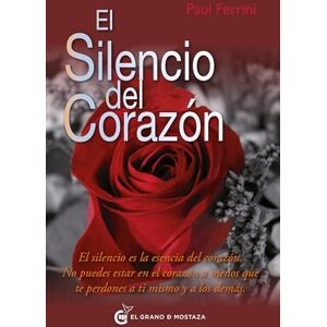 Ferrini, Paul Silencio del Corazon, El: El silencio es la esencia del corazón. No puedes estar en el corazón a menos que te perdones a ti mismo y a los demás (Un Curso de Milagros) Ferrini, Paul Silencio del Corazon, El: El silencio es la esencia del corazón. No puedes estar en el corazón a menos que te perdones a ti mismo y a los demás (Un Curso de Milagros)