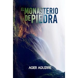 Zubillaga, Ager Aguirre El monasterio de Piedra: 2 (Crímenes y Leyendas en la Península Ibérica) Zubillaga, Ager Aguirre El monasterio de Piedra: 2 (Crímenes y Leyendas en la Península Ibérica)