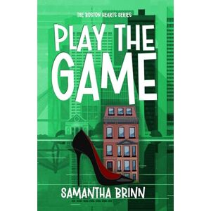 Brinn, Samantha Play the Game: 4 (The Boston Hearts Series) Brinn, Samantha Play the Game: 4 (The Boston Hearts Series)
