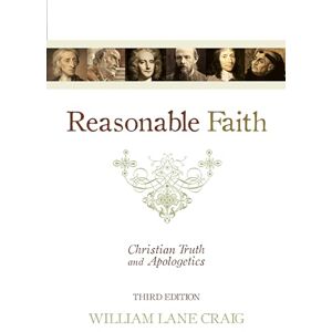 Craig, William Lane Reasonable Faith: Christian Truth and Apologetics (3rd Edition) Craig, William Lane Reasonable Faith: Christian Truth and Apologetics (3rd Edition)