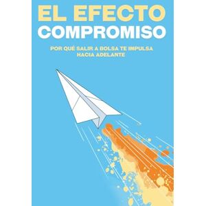 Lee El efecto del compromiso: Por qué salir a bolsa te impulse hacia adelante Lee El efecto del compromiso: Por qué salir a bolsa te impulse hacia adelante