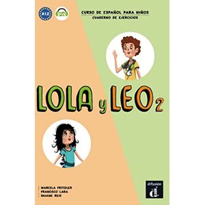 Lola y Leo 2. Cuaderno de ejercicios + MP3 descargable: Curso de Español para Niños Lola y Leo 2. Cuaderno de ejercicios + MP3 descargable: Curso de Español para Niños
