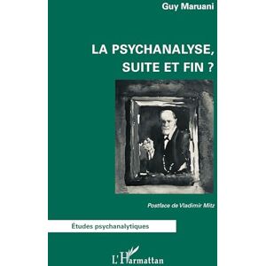 Maruani, Guy La psychanalyse, suite et fin ? (Études Psychanalytiques) Maruani, Guy La psychanalyse, suite et fin ? (Études Psychanalytiques)