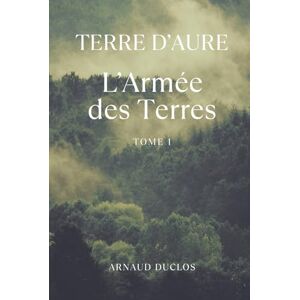 Duclos, Arnaud Terre d'Aure: L'Armée des Terres Duclos, Arnaud Terre d'Aure: L'Armée des Terres