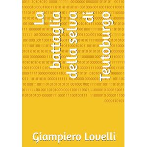 Lovelli, Giampiero La battaglia della selva di Teutoburgo (Storia Antica e biografie di uomini e donne dell'antichità) Lovelli, Giampiero La battaglia della selva di Teutoburgo (Storia Antica e biografie di uomini e donne dell'antichità)