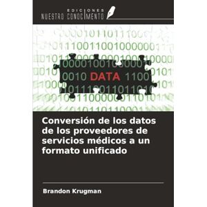 Krugman, Brandon Conversión de los datos de los proveedores de servicios médicos a un formato unificado Krugman, Brandon Conversión de los datos de los proveedores de servicios médicos a un formato unificado