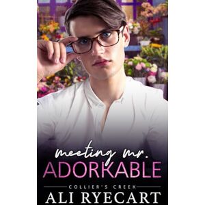 Ryecart, Ali Meeting Mr. Adorkable: MM Small Town Romance (Collier's Creek) Ryecart, Ali Meeting Mr. Adorkable: MM Small Town Romance (Collier's Creek)