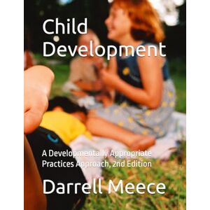 Meece, Prof Darrell Wesley Child Development: A Developmentally Appropriate Curriculum Approach Meece, Prof Darrell Wesley Child Development: A Developmentally Appropriate Curriculum Approach