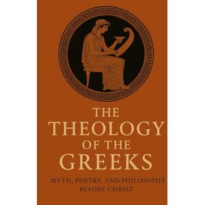 Hadmar, Gunther The Theology of the Greeks: Myth, Poetry, and Philosophy Before Christ (Pre-Christian Paganism, Ariosophy, Esoteric Hitlerism, and Hyperborean Studies) Hadmar, Gunther The Theology of the Greeks: Myth, Poetry, and Philosophy Before Christ (Pre-Christian Paganism, Ariosophy, Esoteric Hitlerism, and Hyperborean Studies)