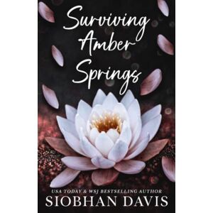 Davis, Siobhan Surviving Amber Springs: A Stand-Alone Contemporary Romance Davis, Siobhan Surviving Amber Springs: A Stand-Alone Contemporary Romance