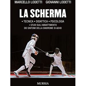 Lodetti, Marcello La scherma: • Tecnica • Didattica • Psicologia • Studi sull’abbattimento dei sintomi della sindrome di ADHD (Calcio, bicicletta e altri sport) Lodetti, Marcello La scherma: • Tecnica • Didattica • Psicologia • Studi sull’abbattimento dei sintomi della sindrome di ADHD (Calcio, bicicletta e altri sport)