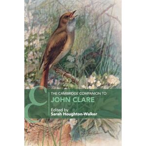 The Cambridge Companion to John Clare (Cambridge Companions to Literature) The Cambridge Companion to John Clare (Cambridge Companions to Literature)