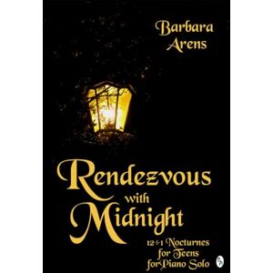 Arens, Barbara Rendezvous with Midnight: 12+1 Nocturnes for Teens (Barbara Arens Piano Works) Arens, Barbara Rendezvous with Midnight: 12+1 Nocturnes for Teens (Barbara Arens Piano Works)