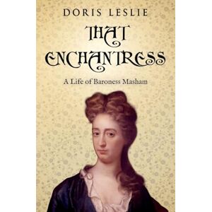 Leslie, Doris That Enchantress: A life of Baroness Masham: A Portrait of Lady Caroline Lamb (Doris Leslie Biographical Novels) Leslie, Doris That Enchantress: A life of Baroness Masham: A Portrait of Lady Caroline Lamb (Doris Leslie Biographical Novels)