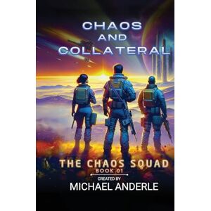 Anderle, Michael Chaos and Collateral: 1 (The Chaos Squad) Anderle, Michael Chaos and Collateral: 1 (The Chaos Squad)