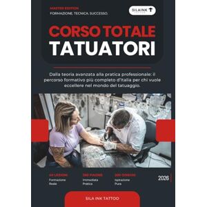 Tattoo, Sila Ink Corso Totale Tatuatori – Master Edition: Il percorso formativo più completo d’Italia per chi vuole eccellere nel mondo del tatuaggio. Tattoo, Sila Ink Corso Totale Tatuatori – Master Edition: Il percorso formativo più completo d’Italia per chi vuole eccellere nel mondo del tatuaggio.