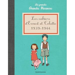 Hédelin, Pascale Les cahiers d'Ernest et Colette 1939-1944: Les grandes grandes vacances Hédelin, Pascale Les cahiers d'Ernest et Colette 1939-1944: Les grandes grandes vacances