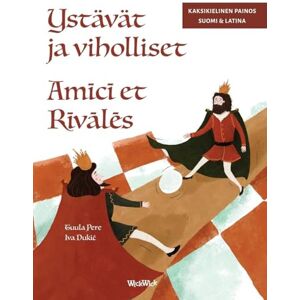 Pere, Tuula Ystävät ja viholliset / Amīcī et Rīvālēs: Bilingual Finnish-Latin Edition of Friends and Rivals Pere, Tuula Ystävät ja viholliset / Amīcī et Rīvālēs: Bilingual Finnish-Latin Edition of Friends and Rivals
