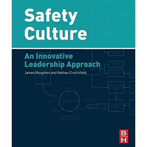Crutchfield, Nathan Safety Culture: An Innovative Leadership Approach Crutchfield, Nathan Safety Culture: An Innovative Leadership Approach