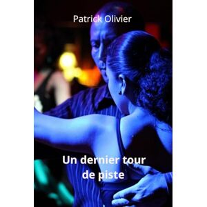 Olivier, Patrick Un dernier tour de piste Olivier, Patrick Un dernier tour de piste