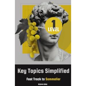 Billik, Alper Sommelier Level 1 Prep Book: A Beginner’s Guide to Wine Knowledge and Exam Preparation: SOMM DIGI AI AI-Generated Handbook for Aspiring Sommeliers Billik, Alper Sommelier Level 1 Prep Book: A Beginner’s Guide to Wine Knowledge and Exam Preparation: SOMM DIGI AI AI-Generated Handbook for Aspiring Sommeliers