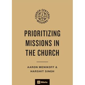 Menikoff, Aaron A Mission-Centered Church (9Marks Church-Centered Missions) Menikoff, Aaron A Mission-Centered Church (9Marks Church-Centered Missions)