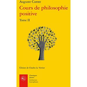 Comte, Auguste Cours de Philosophie Positive. Tome II: Discours Sur l'Esprit Positif (Litteratures Francophones, 98) Comte, Auguste Cours de Philosophie Positive. Tome II: Discours Sur l'Esprit Positif (Litteratures Francophones, 98)